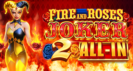 Fire and Roses Joker 2 All-In